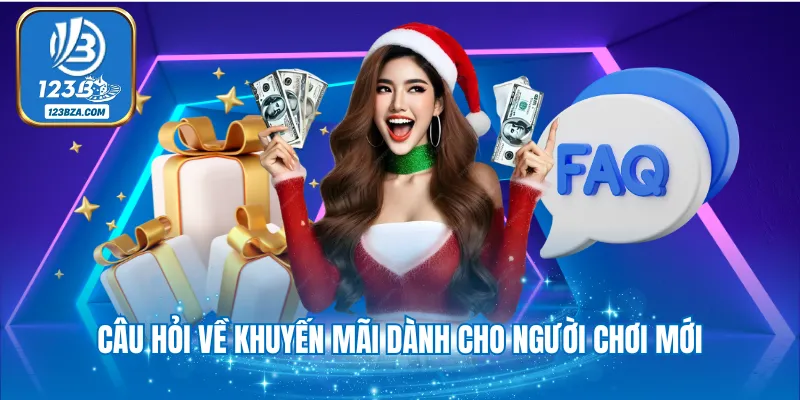 Câu hỏi về khuyến mãi dành cho người chơi mới
