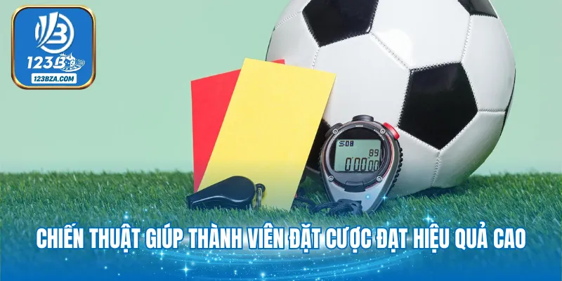 Kèo Thẻ Phạt - Cược Đấu Trí Nhận Thưởng Giá Trị Cao 2025 Chiến thuật giúp thành viên đặt cược đạt hiệu quả cao