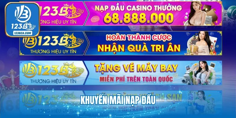 4+ Khuyến Mãi Nạp Đầu 123B - Tân Thủ Nhận Vốn Khởi Nghiệp